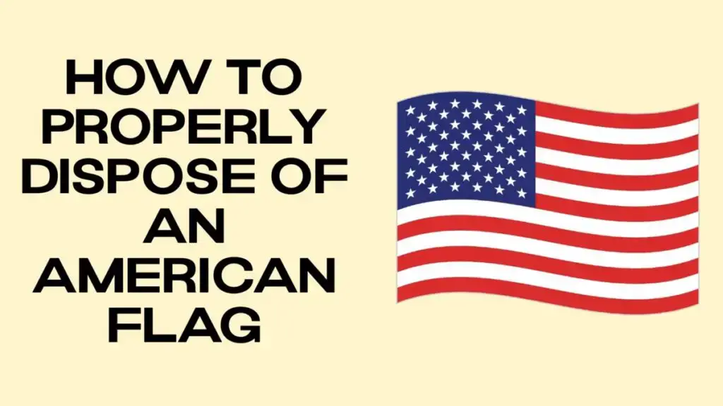 Dispose of american flag