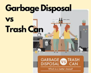 Garbage Disposal vs Trash Can