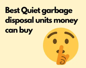 best quiet garbage disposals