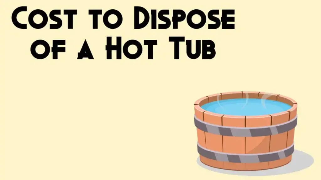 cost to dispose hot tub