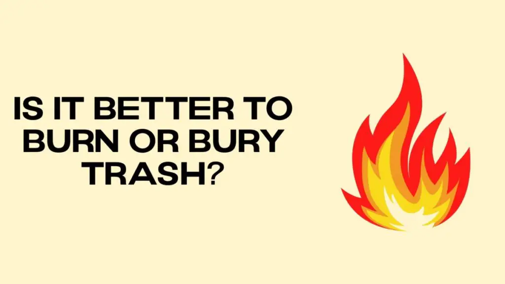 Burn or bury trash