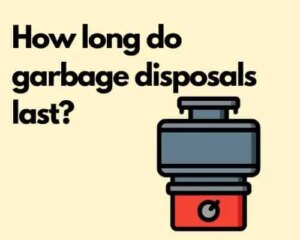 how long garbage disposal last