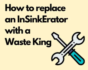 How to replace an InSinkErator with Waste King