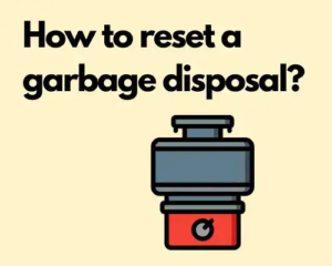 How to reset a garbage disposal