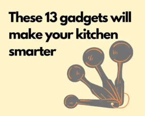 1694374662 These 13 gadgets will make your kitchen smarter
